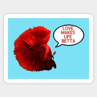 Red Love Makes Life Betta Sticker